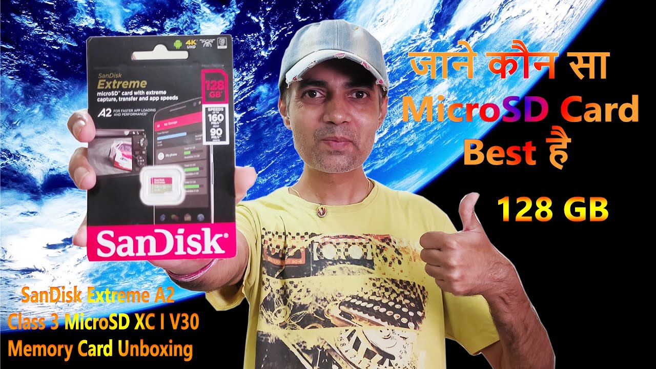जाने कौन सा माइक्रो SD कार्ड बेस्ट है आपके  फुल हाई डेफिनेशन मोबाइल और कैमरा के लिए | unboxing of SanDisk Extreme A2 128 GB MicroSDXC V30 UHS Class3 Memory card