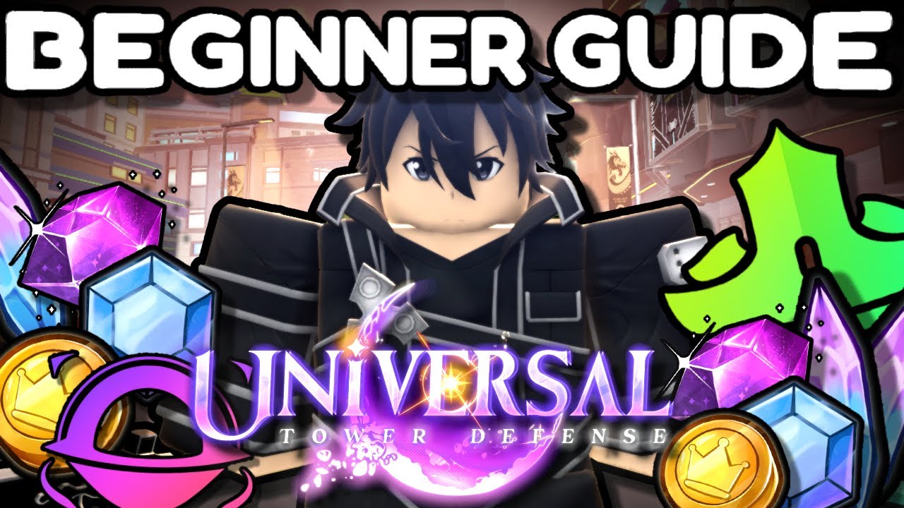 The ULTIMATE Universal Tower Defense Beginner's Guide!