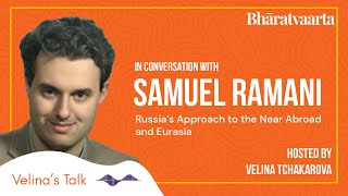 Velina's Talk with Samuel Ramani on Russia's Approach to the Near Abroad and Eurasia