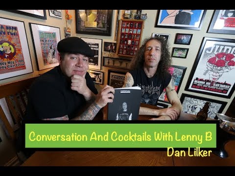 Conversations and Cocktails with Lenny B - Dan Lilker