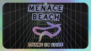 Menace Beach - Crawl in Love (Official Audio)