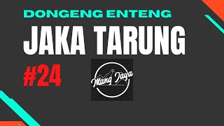 Download lagu Jaka Tarung, Bagian 24, Dongeng Sunda -  Dongeng Enteng Mang Jaya @MangJaya mp3