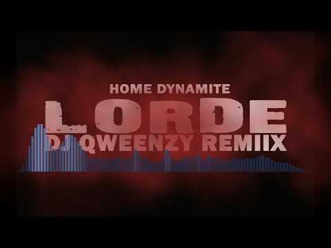 LORDE_HOME DYNAMITE(DJ QWEENZY REMIIX)