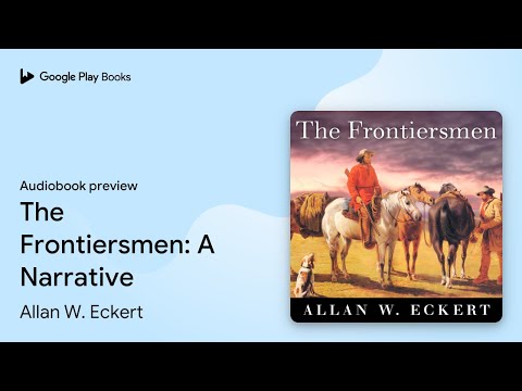 The Frontiersmen: A Narrative by Allan W. Eckert · Audiobook preview