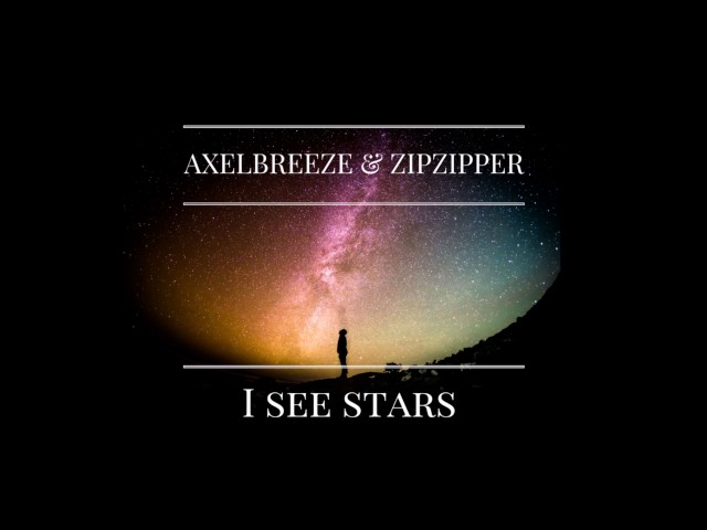 AxelBreeze & ZIpZipper - I See Stars (Acapella)