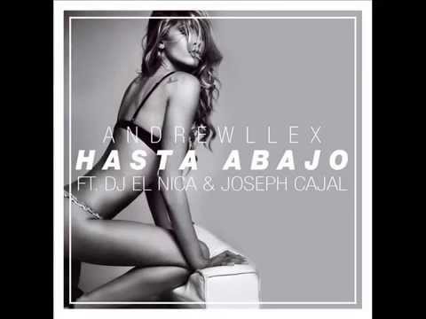 Andrewllex Ft. DJ ELNICA & Joseph Cajal - Hasta Abajo