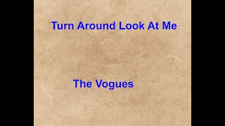 Turn Around Look At Me  - The Vogues - with lyrics