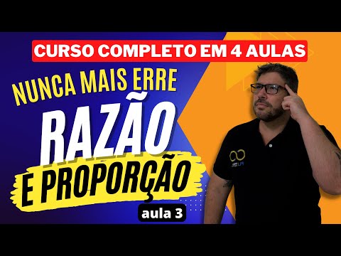 Nunca mais erre Razão e Proporção - Aula 3