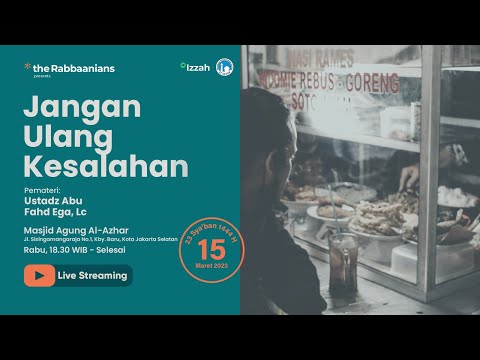 Kajian Rabu Malam: Jangan Ulang Kesalahan | Ustadz Abu Fahd Ega, Lc