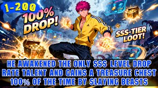 🔥Level 1 = 100% Drop Rate! He Used His SSS-Rank Talent to Break Through a Shocking 100M Battle Power