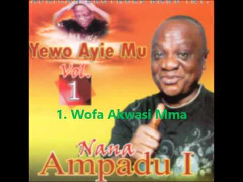 Nana Kwame Ampadu 1  Wofa Akwasi Mma