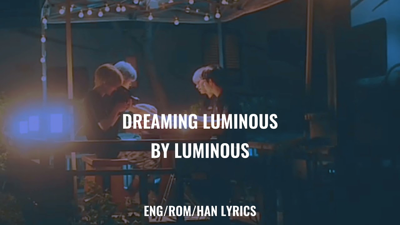 Luminous - Dreaming luminous [ENG/HAN/ROM] lyrics