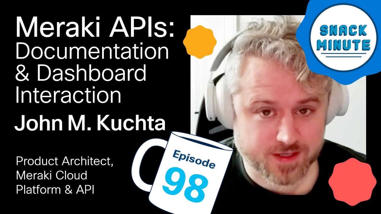 Meraki APIs: Documentation & Dashboard Interaction | Snack Minute Episode 98
