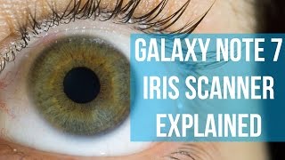 Samsung Galaxy Note 7 iris scanner explained