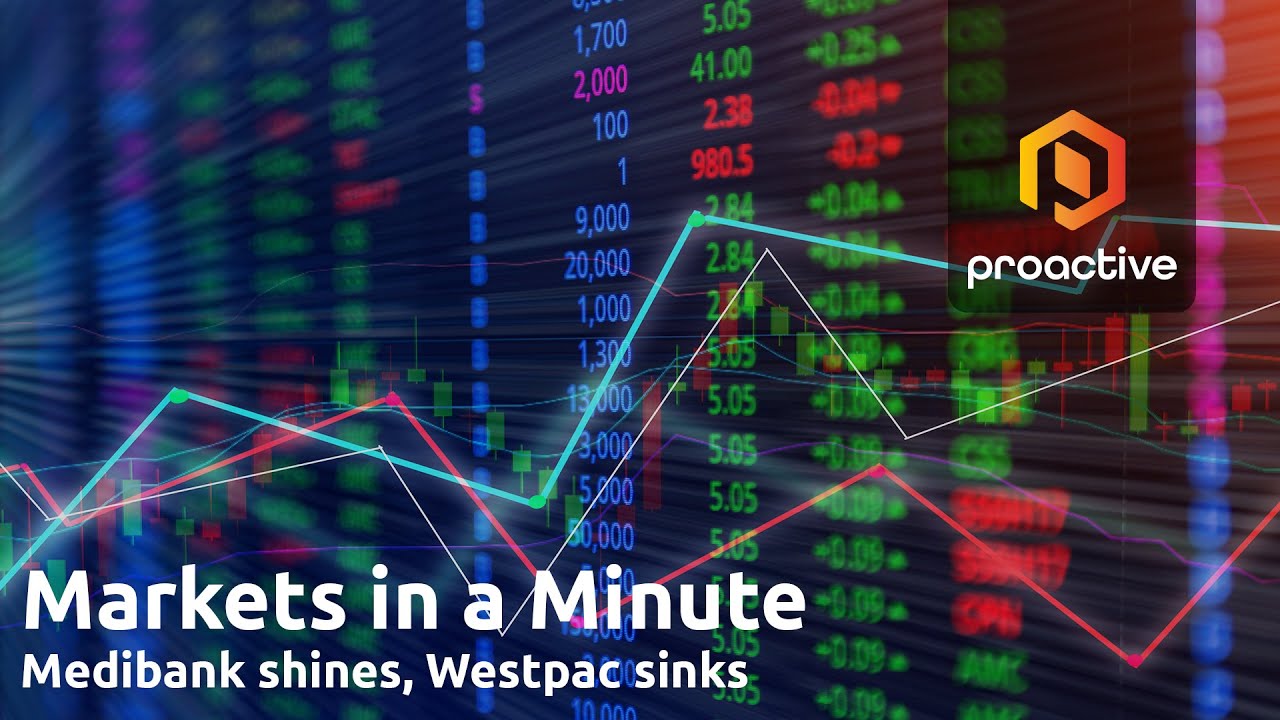 Markets in a Minute: Medibank shines, Westpac sinks
