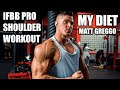 IFBB PRO SHOULDER WORKOUT - MY DIET - Matt Greggo