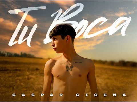 Gaspar Gigena - Tu Boca (Video Oficial)
