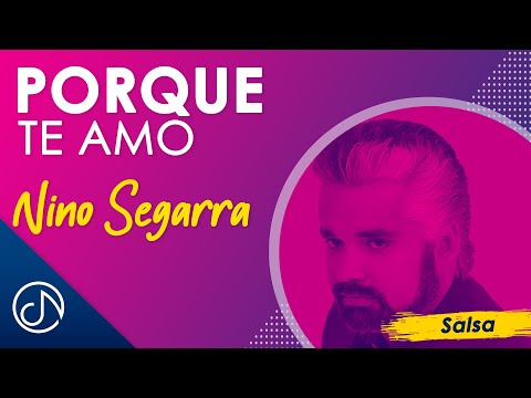 Porque Te AMO  💑- Nino Segarra [Video Oficial]