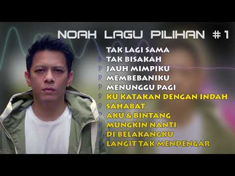 NOAH - FULL ALBUM TANPA IKLAN - TAK LAGI SAMA
