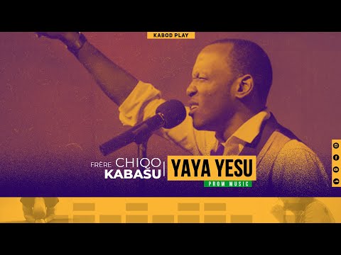Frère CHIQO KABASU - YAYA YESU  | Traduction Française