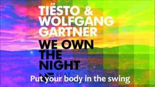 Tiësto &amp; Wolfgang Gartner - We Own The Night ft. Luciana -- Lyrics