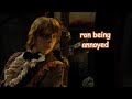 Ron Weasley Being Annoyed For 3 Minutes Straight