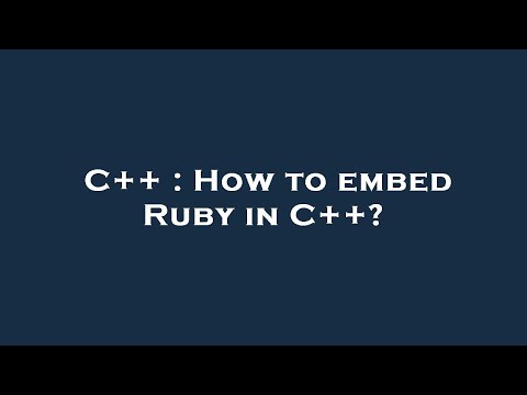 C++ : How to embed Ruby in C++?