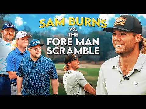 Sam Burns vs. The Fore Man Scramble