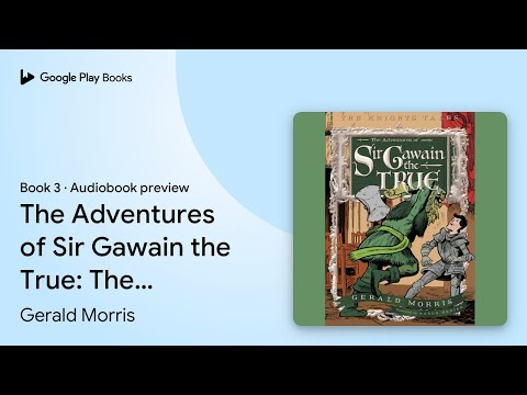 The Adventures of Sir Gawain the True: The… by Gerald Morris · Audiobook preview