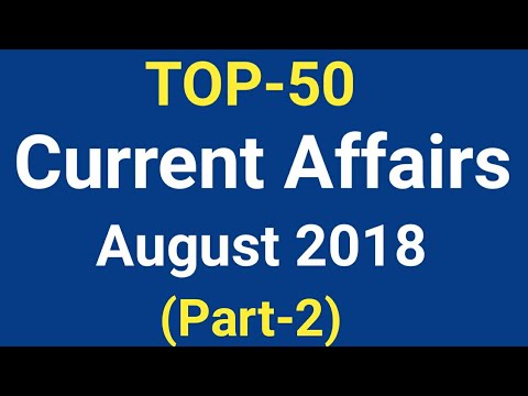 Current Affairs August 2018 Part-2 (TOP-50) current Affairs in Hindi.