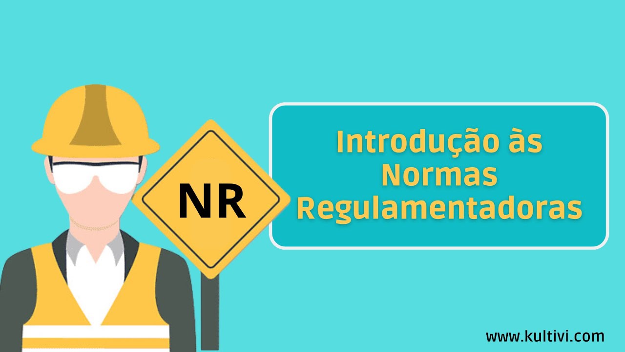 Introdução às Normas Regulamentadoras | NRs - Curso Rápido | Kultivi | Aula 1