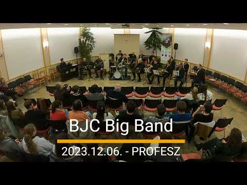 BJC Big Band koncert 🎺 2023.12.06. 🎄 PROFESZ