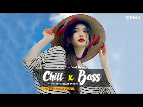 CHILL BASS 2023 - NHẠC DEEP HOUSE REMIX 2023 HAY NHẤT - MIXTAPE VIET DEEP 2023 HOUSE LAK TIKTOK