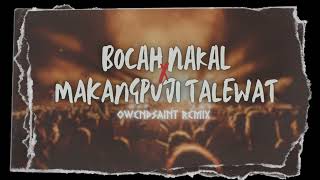 Download lagu BOCAH NAKAL x MAKAMPUJI TALEWAT (OwenDSaint Remixx) mp3