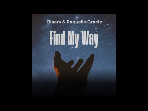 Olaars & Raquelle Gracie  - Find My Way