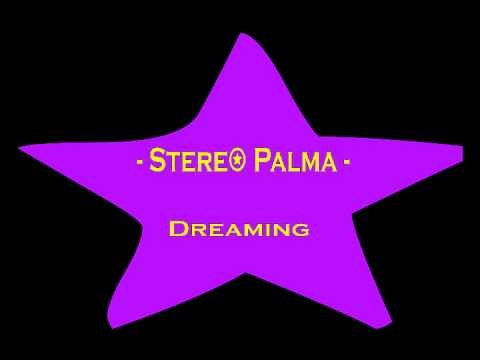 Stereo Palma - Dreaming (Official Song)