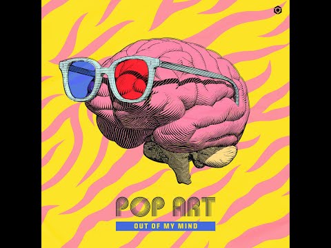 Pop Art - Out of My Mind - Official