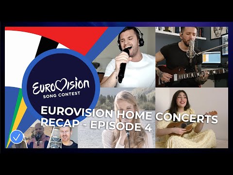 RECAP: Eurovision Home Concerts - All songs of episode 4