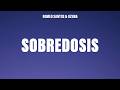 Romeo Santos, Ozuna - Sobredosis (Letra/Lyrics)