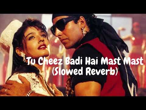 Tu Cheez Badi Hai Mast Mast - Slowed + Reverb Version