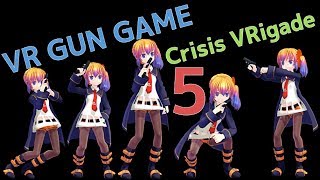 【Crisis VRigrade】Let's play VR GUN GAME! part5