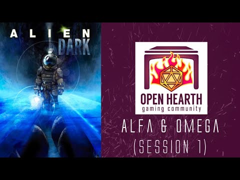 Alien Dark: the Alfa & the Omega (Session 1)
