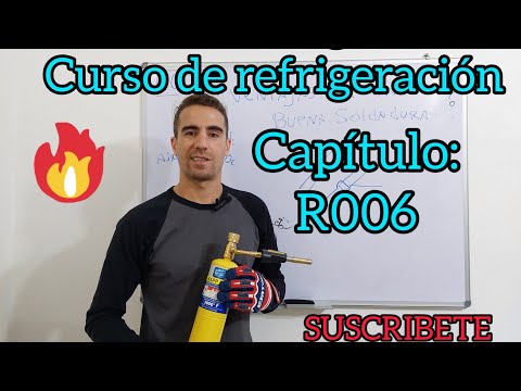 Curso de refrigeración,  capítulo R006, soldadura.