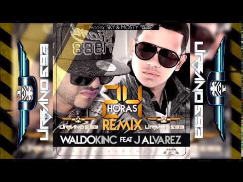 Waldokinc el troyano Feat J-Alvarez - 24 horas (remix) Prod by: Sky & Mosty