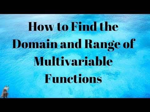 How to Find the Domain and Range of Multivariable Functions