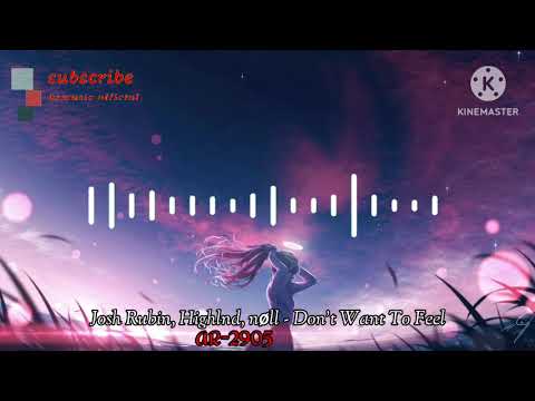 Josh Rubin, Highlnd, nøll - Don't Want To Feel [Armusic Official]