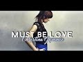 Christina Grimmie - Must Be Love (Lyrics ...