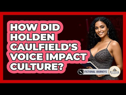 How Did Holden Caulfield's Voice Impact Culture? - Fictional Journeys