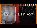 ► Box Fan and Rain on a Tin Roof Sounds for Sleeping, 10 hours of Fan White Noise and Rain 4k Lluvia