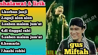 Download lagu kumpulan shalawat gus miftah (lirik) mp3 Download lagu kumpulan shalawat gus miftah (lirik) mp3